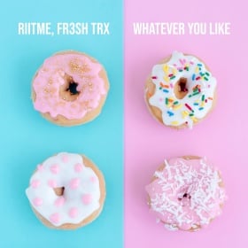 RIITME X FR3SH TRX - WHATEVER YOU LIKE